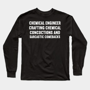 Crafting Chemical Concoctions and Sarcastic Comebacks Long Sleeve T-Shirt